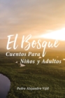 Image for El Bosque : Cuentos Para Ninos y Adultos