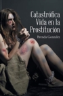 Image for Catastrofica Vida en la Prostitucion