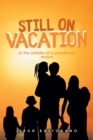 Image for Still on Vacation : In the middle of a pandemic Revised