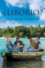 Image for ¿Liborio? : Catarsis Popular VS Fidel Castro