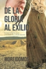 Image for De La Gloria Al Exilio : En honor al Espiritu Santo, a mi amado Dios y salvador Jesucristo