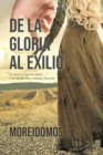Image for De La Gloria Al Exilio: En Honor Al Espiritu Santo, a Mi Amado Dios Y Salvador Jesucristo