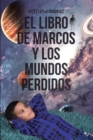 Image for El Libro De Marcos Y Los Mundos Perdidos