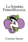Image for La Sombra de la Fibromialgia