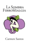 Image for La Sombra De La Fibromialgia