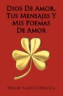 Image for Dios De Amor, Tus Mensajes Y Mis Poemas De Amor