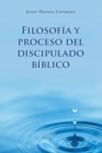 Image for Filosofia Y Proceso Del Discipulado Biblico