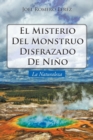 Image for El Misterio Del Monstruo Disfrazado De Nino : La Naturaleza