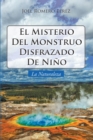Image for El Misterio Del Monstruo Disfrazado De Nino: La Naturaleza