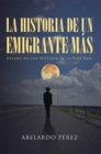 Image for La Historia De Un Emigrante Mas