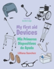 Image for My First Aid Devices: Mis Primeros Dispositivos De Ayuda
