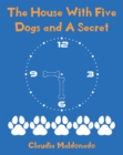 Image for House With Five Dogs and A Secret