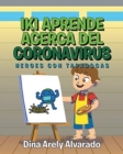 Image for Iki Aprende Acerca del Coronavirus : Heroes con Tapabocas