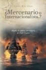 Image for ¿Mercenario o Internacionalista...? : Angola, la guerra mercenaria de Fidel Castro