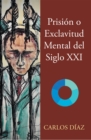Image for Prision O Exclavitud Mental Del Siglo Xxi