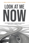 Image for Look At Me Now: An Inspiring Story of Surviving Childhood Negligence Against All Odds