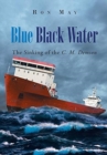 Image for Blue Black Water : The Sinking of the C. M. Demson