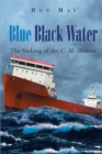 Image for Blue Black Water: The Sinking of the C. M. Demson