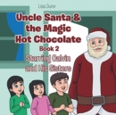 Image for Uncle Santa &amp; the Magic Hot Chocolate : Starring Calvin and His Sisters