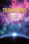 Image for Transitions: My Journey from Darkness to Light