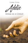 Image for Addie: Adam as a Child