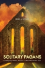 Image for Solitary pagans: contemporary witches, wiccans, and others who practice alone