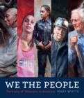 Image for We the people: portraits of veterans in America