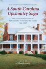 Image for A South Carolina upcountry saga: the Civil War letters of Barham Bobo Foster and his family, 1860-1863