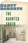 Image for The Haunted South: Where Ghosts Still Roam