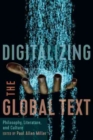 Image for Digitalizing the global text  : philosophy, literature, and culture