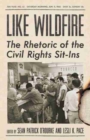 Image for Like wildfire  : the rhetoric of the civil rights sit-ins