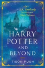 Image for Harry Potter and Beyond : On J. K. Rowling&#39;s Fantasies and Other Fictions