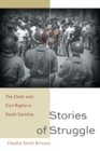 Image for Stories of Struggle : The Clash over Civil Rights in South Carolina