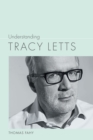 Image for Understanding Tracy Letts