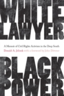 Image for White lawyer, black power: a memoir of civil rights activism in the deep South