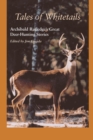 Image for Tales of whitetails: Archibald Rutledge&#39;s great deer hunting stories