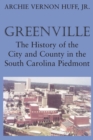 Image for Greenville: the history of the city and county in the South Carolina Piedmont