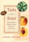 Image for Taste the state: South Carolina&#39;s signature foods, recipes, and their stories