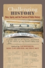 Image for Challenging history: race, equity, and the practice of public history