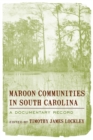 Image for Maroon Communities in South Carolina: A Documentary Record