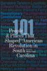 Image for 101 People &amp; Places That Shaped the American Revolution in South Carolina