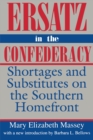 Image for Ersatz in the Confederacy: Shortages and Substitutes on the Southern Homefront