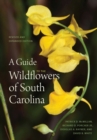 Image for A guide to the wildflowers of South Carolina