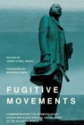 Image for Fugitive movements: the Denmark Vesey conspiracy and Black radical antislavery in the Atlantic world