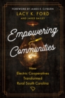 Image for Empowering Communities: How Electric Cooperatives Transformed Rural South Carolina