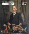 Image for The Charleston Museum  : America&#39;s first museum