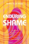 Image for Enduring Shame: A Recent History of Unwed Pregnancy and Righteous Reproduction
