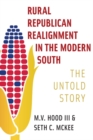 Image for Rural Republican realignment in the modern South  : the untold story