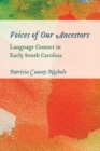 Image for Voices of Our Ancestors: Language Contact in Early South Carolina