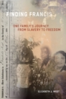 Image for Finding Francis: One Family&#39;s Journey from Slavery to Freedom